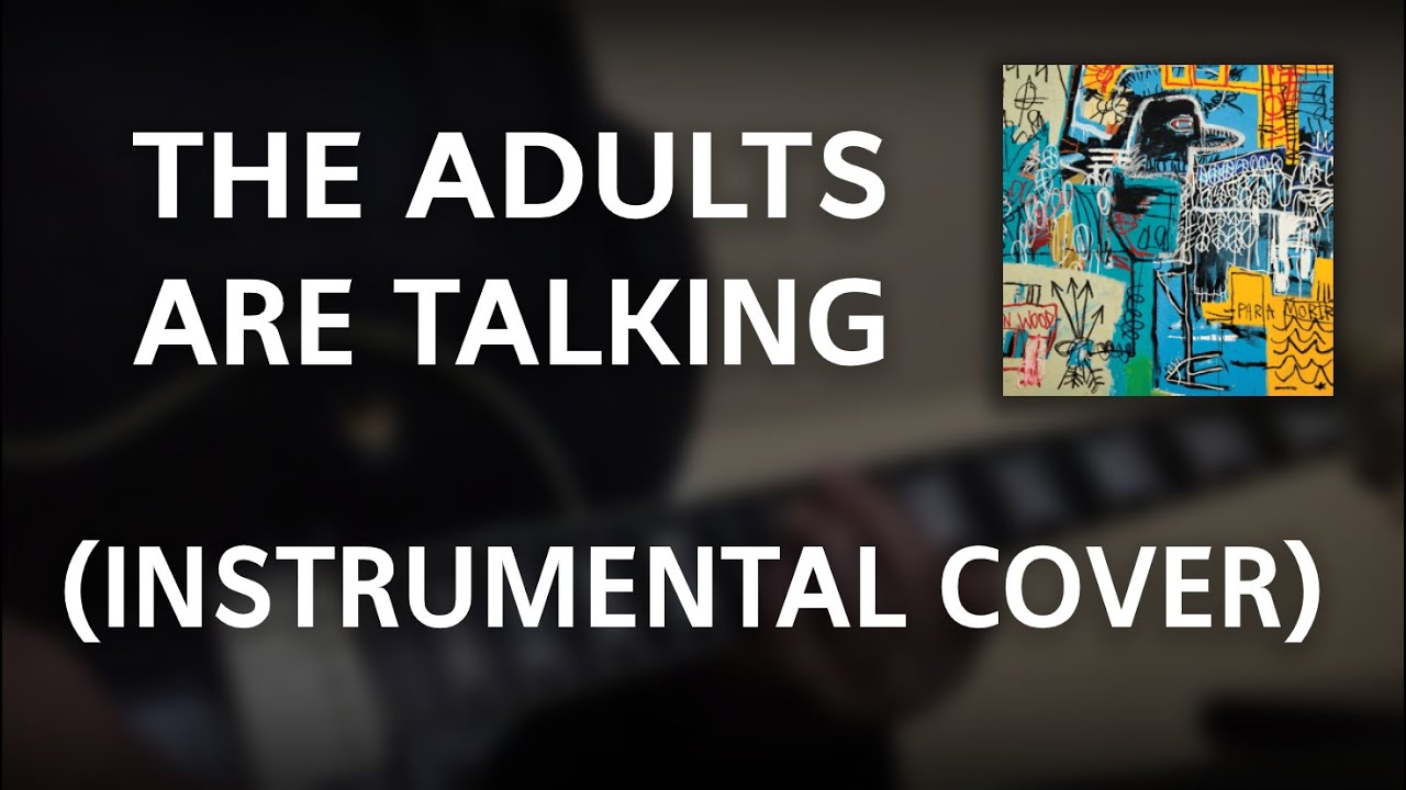 The Strokes - The Adults Are Talking (Instrumental Cover)