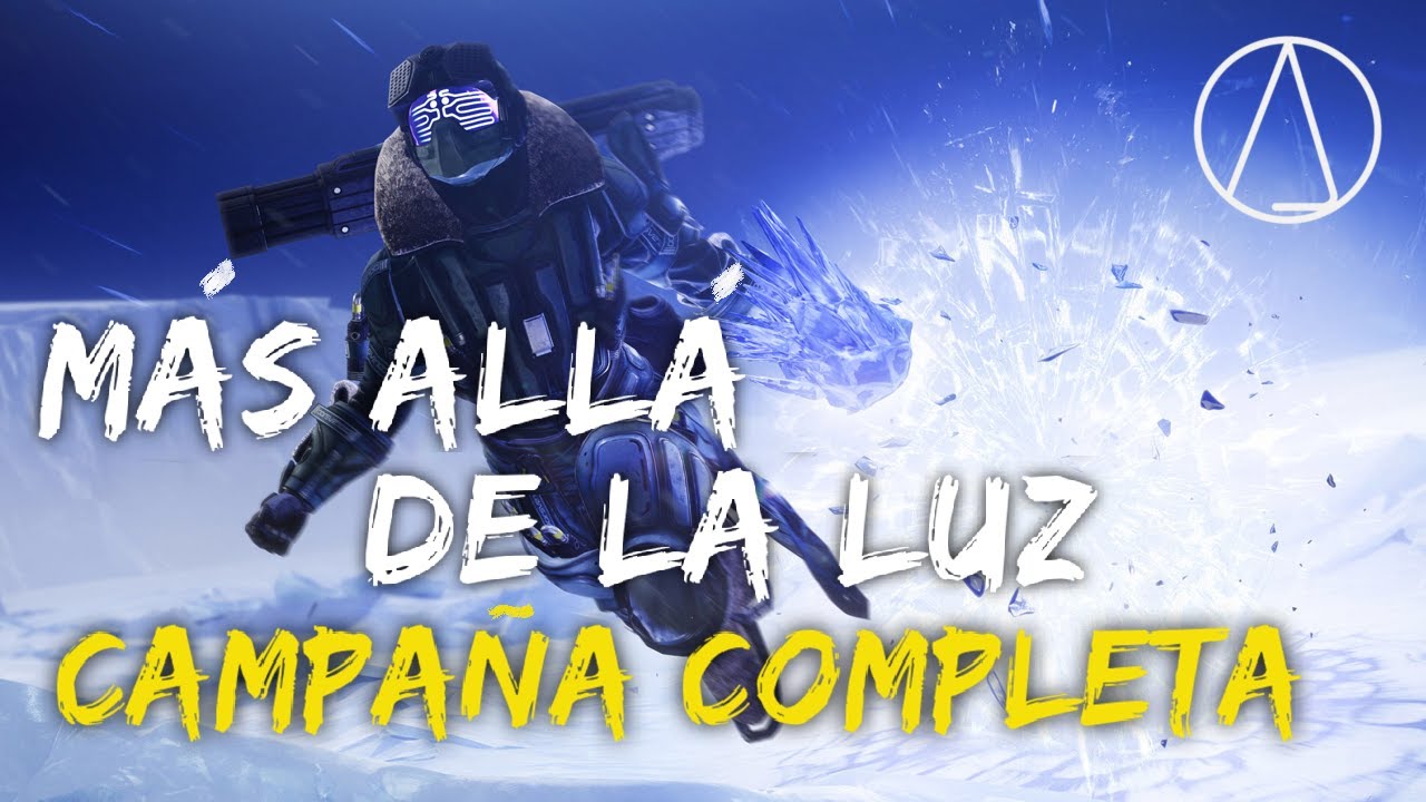 Destiny 2 - ¡CAMPAÑA COMPLETA! | Más Allá de la Luz