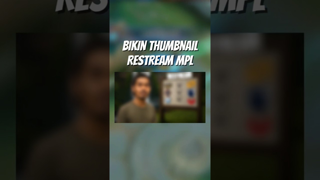 Bikin thumbnail restream MPL ID 