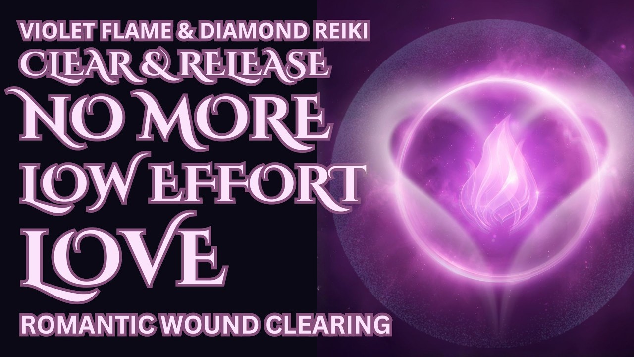 Clear Low-Effort Love | Release Patterns of Being Almost Chosen | Romantic Wound Clearing (10 Min)