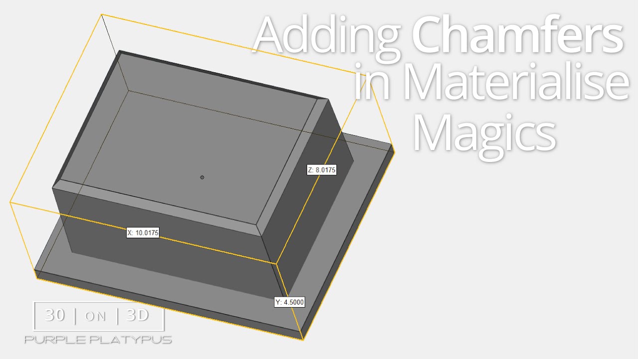 30 on 3D: Adding Chamfers To STL Files | Materialise Magics | Purple Platypus