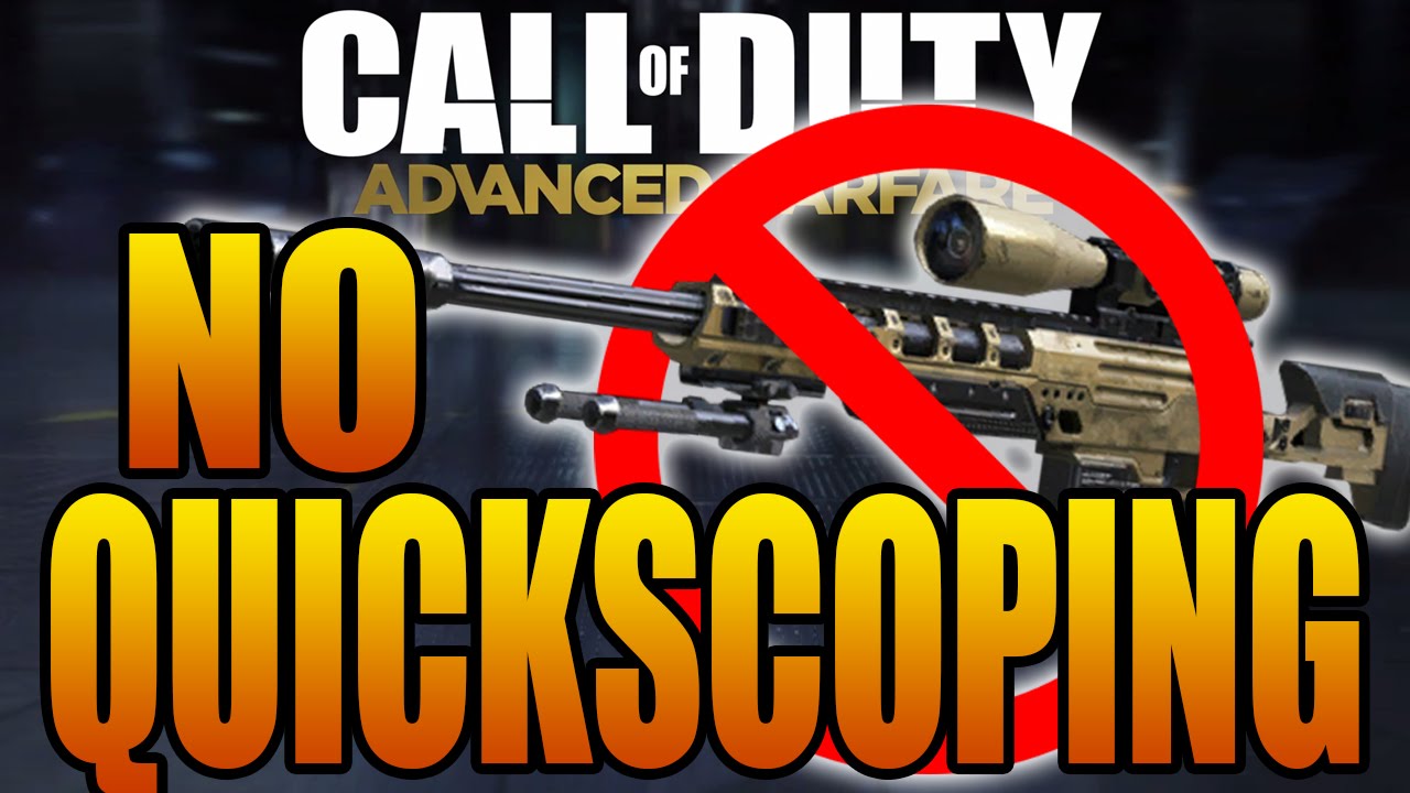 NO QUICKSCOPING in Call of Duty: Advanced Warfare Multilayer