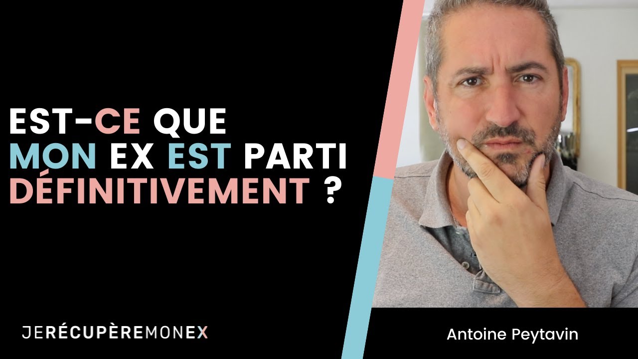 EST-CE QUE TON EX EST PARTI DÉFINITIVEMENT ?