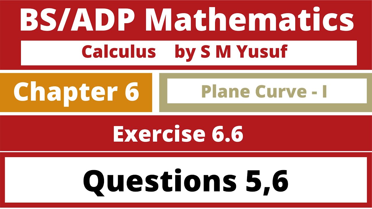BSc Calculus by S M Yusuf Chapter 6 Exercise 6.6 Q. 5, 6