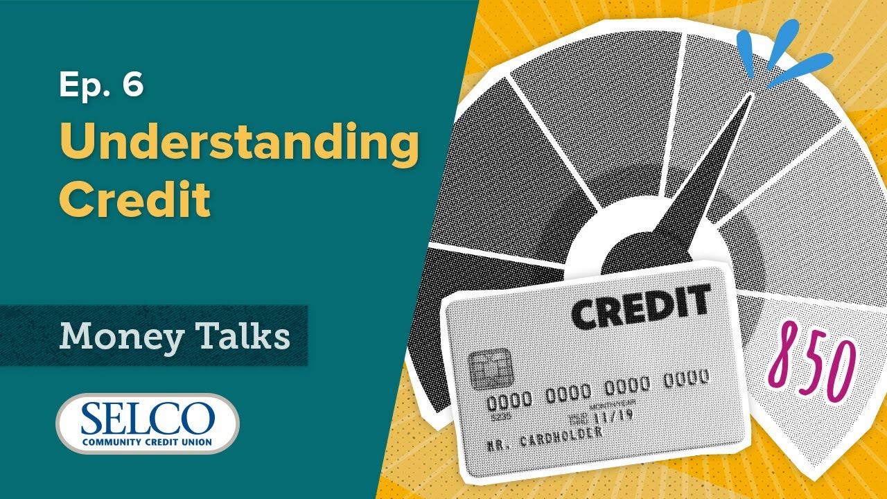 Money Talks Episode 6: Understanding Credit
