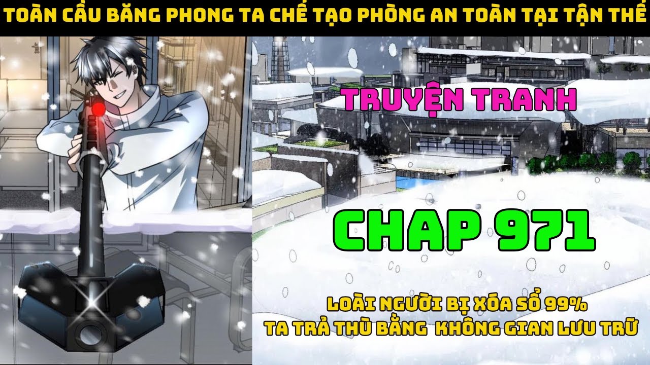 Toàn Cầu Băng Phong Ta Chế Tạo Phòng An Toàn Tại Tận Thế Chap 971 | Đại chiến người dị năng.