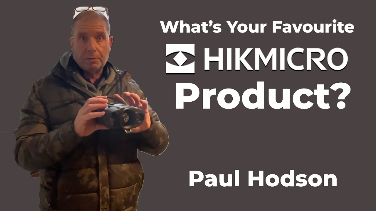 Paul Hodson from HikMicro - What's your favourite product?