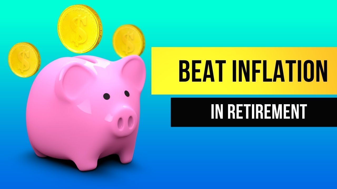 How To Keep Up With Inflation In Retirement (2023)