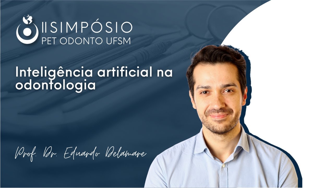 II Simpósio Online PET Odontologia UFSM - Inteligência Artificial em Odontologia