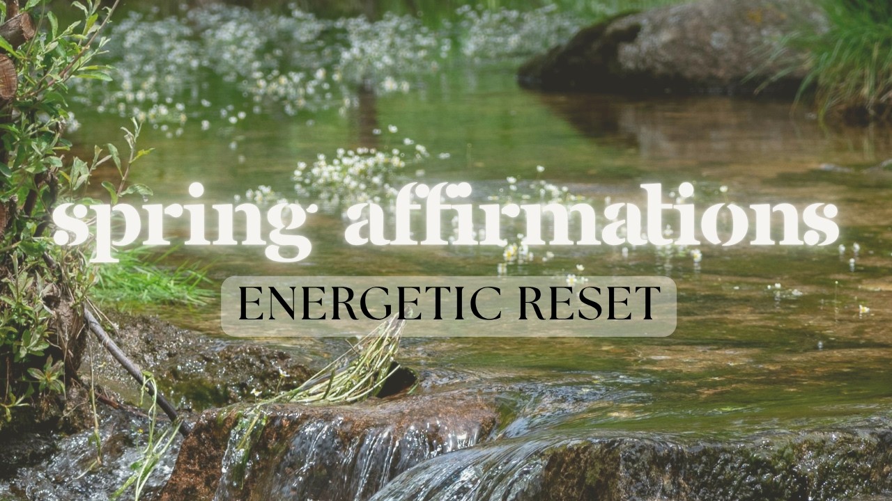 10 Minute Spring Affirmations ✨🌿 | Vitality and New Energy