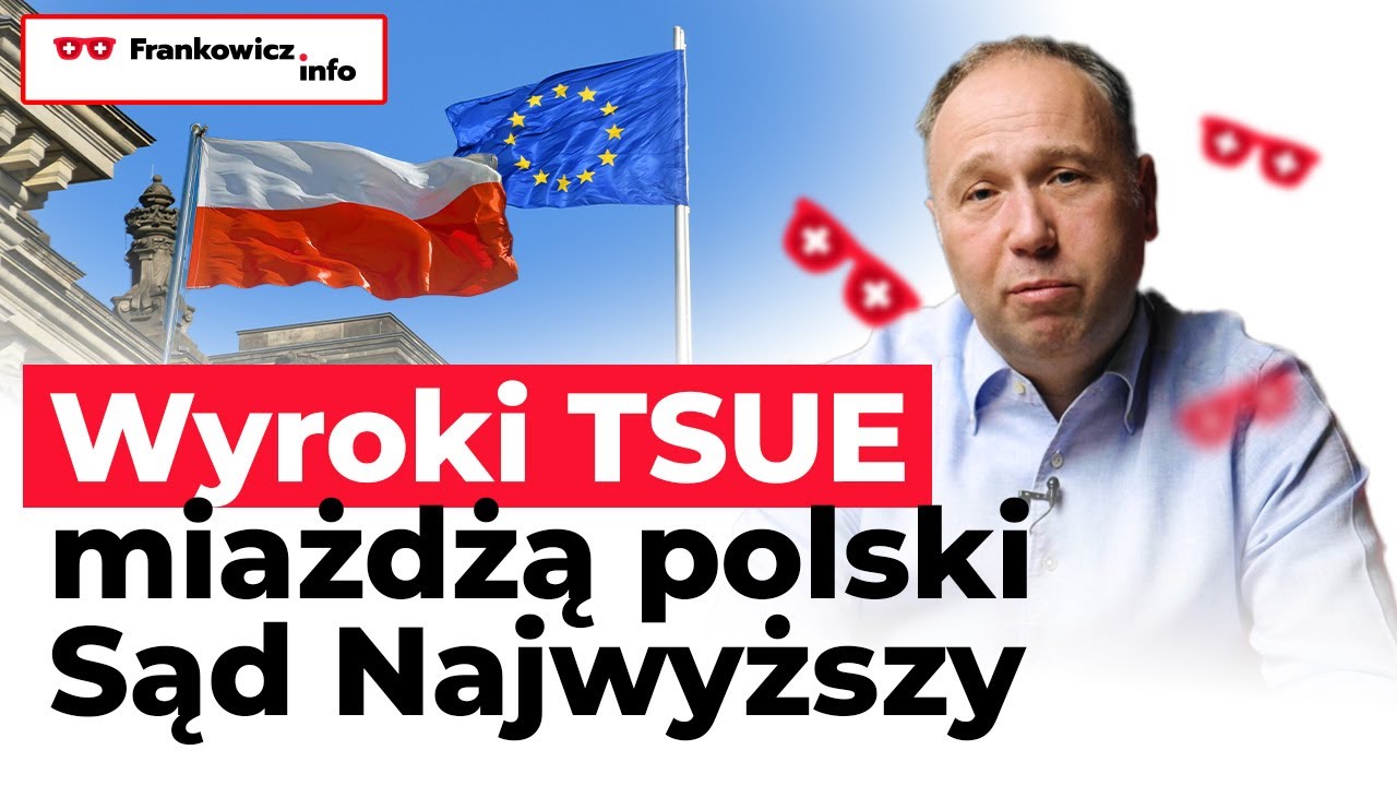 Kogo chroni Sąd Najwyższy? Wyroki TSUE ratują Frankowiczów!