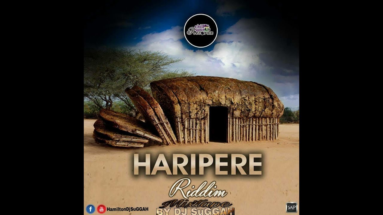 HARIPERE RIDDIM MIXTAPE ©2018 BY B•O•O•M DJ SuGGAH @CHILSPOT RECORDZ