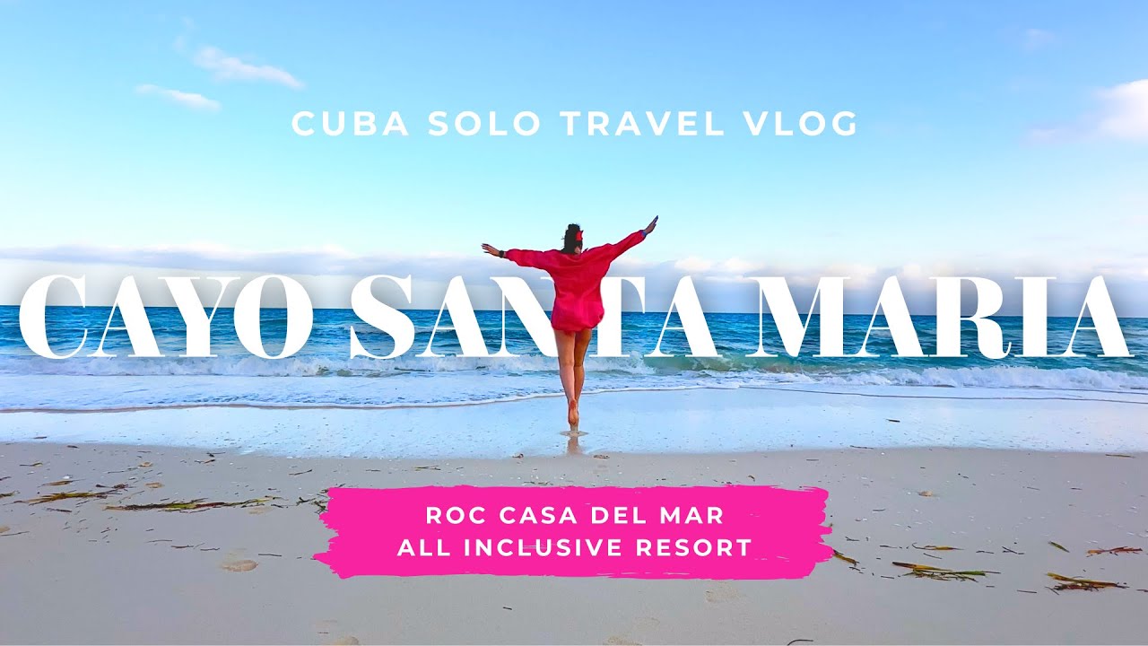 Cayo Santa Maria, Cuba | Roc Casa Del Mar | Solo Female Travel Vlog | Sunwing All Inclusive Resort