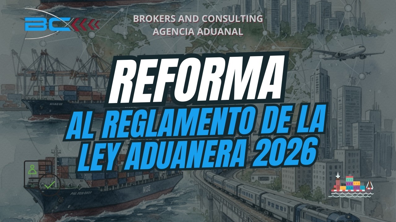Reforma al Reglamento de la Ley Aduanera 2026