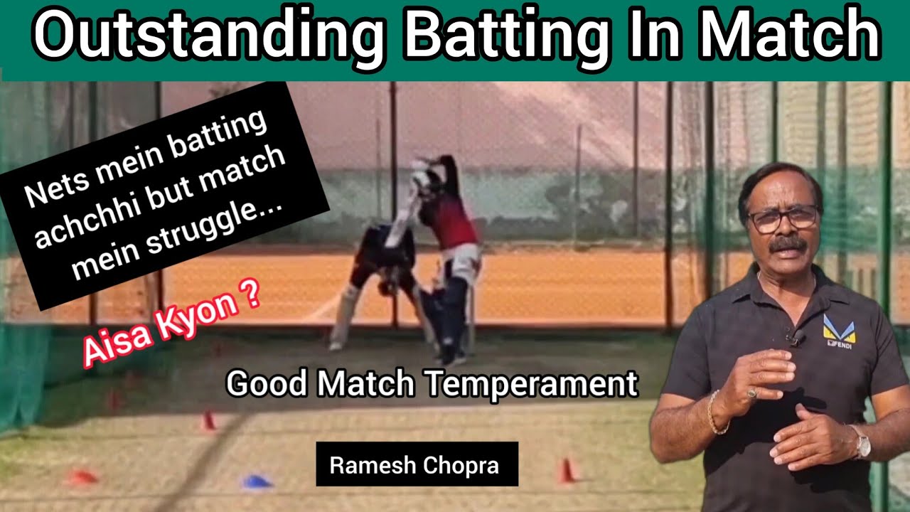 Outstanding Batting In Match Learn To Excel In Batting Match Mein Batting Achchhi Karna Seekho