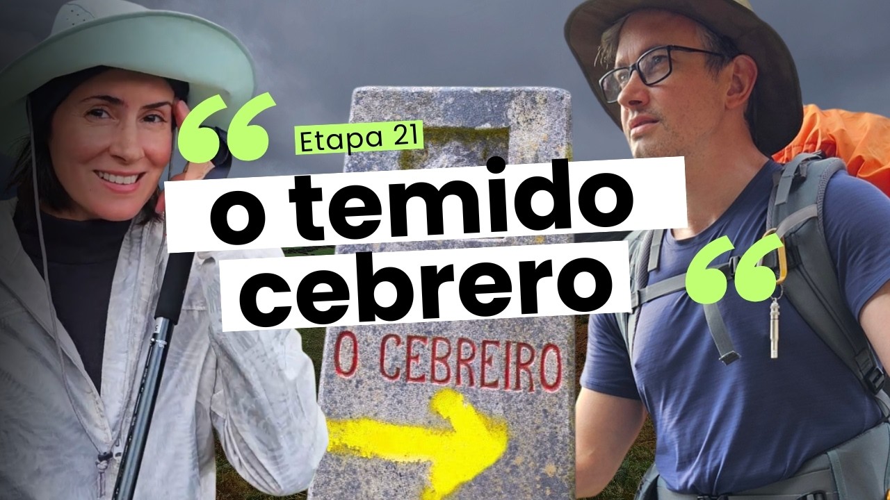 Caminho de Santiago: A subida que mais deu medo | Trabadelo → O Cebreiro | Etapa 21
