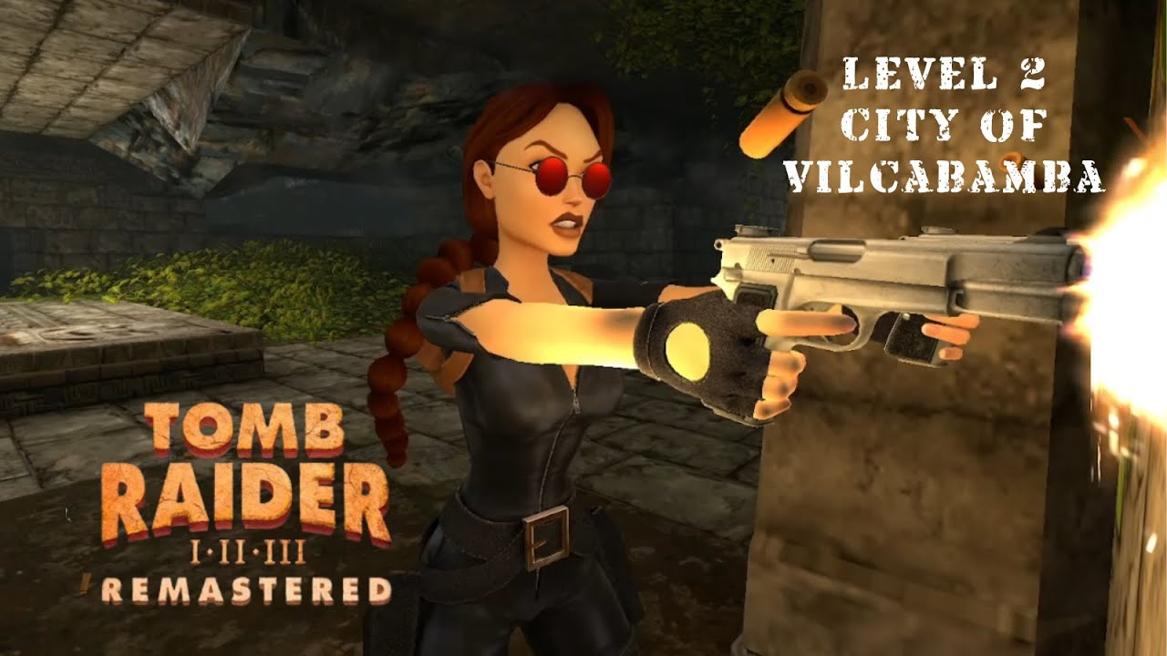 Tomb Raider 1 Remastered - Level 2: City of Vilcabamba, All Secrets & Pickups 100% Walkthrough
