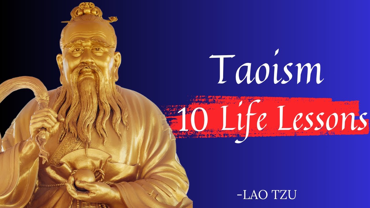 Lao Tzu - 10 Life Lessons From The Taoist Master  I Taoism Life-Changing Lessons and Quotes
