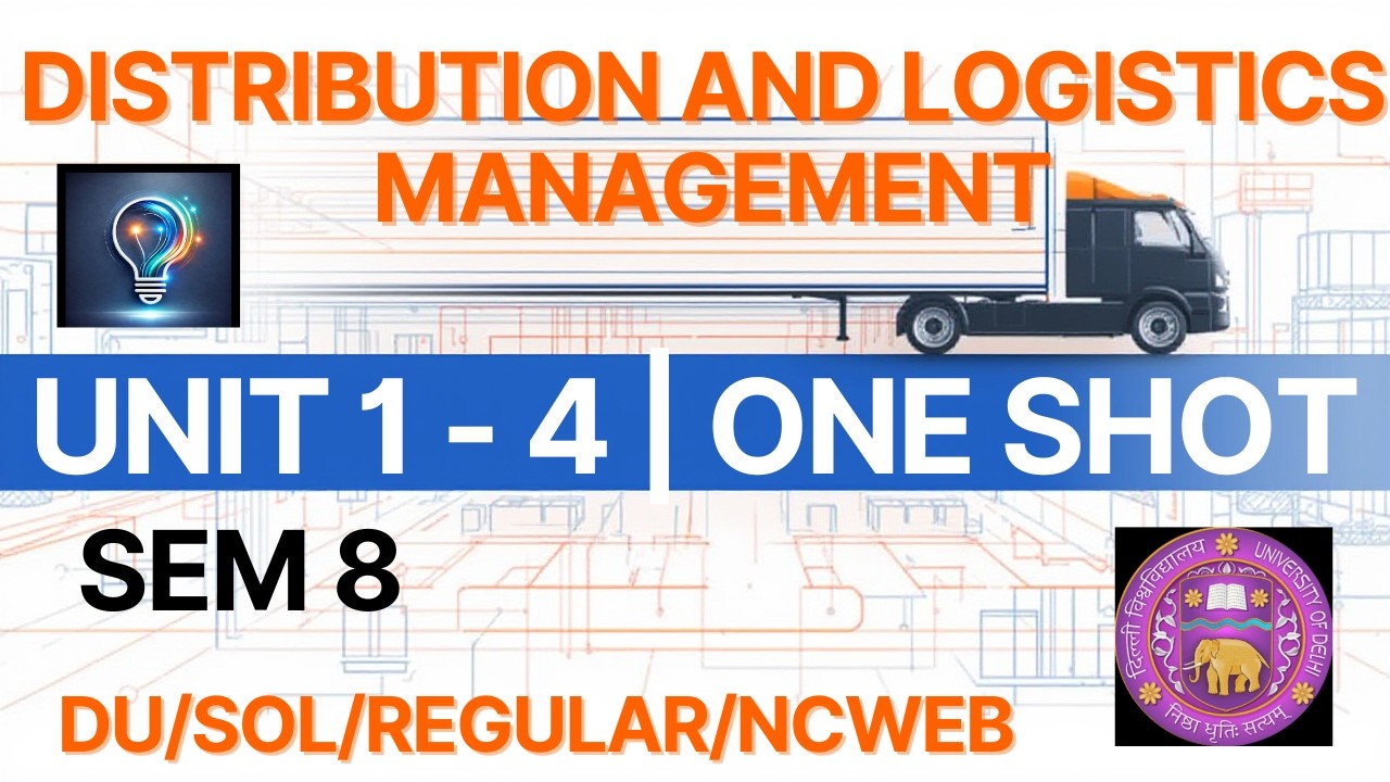 DISTRIBUTION AND LOGISTICS MANAGEMENT | UNIT 1 - 4 | ONE SHOT | SEM 8 | DU/SOL/REGULAR/NCWEB