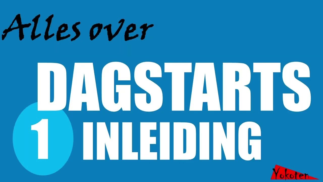 Alles over Dagstarts, deel 1: Wat is een dagstart?