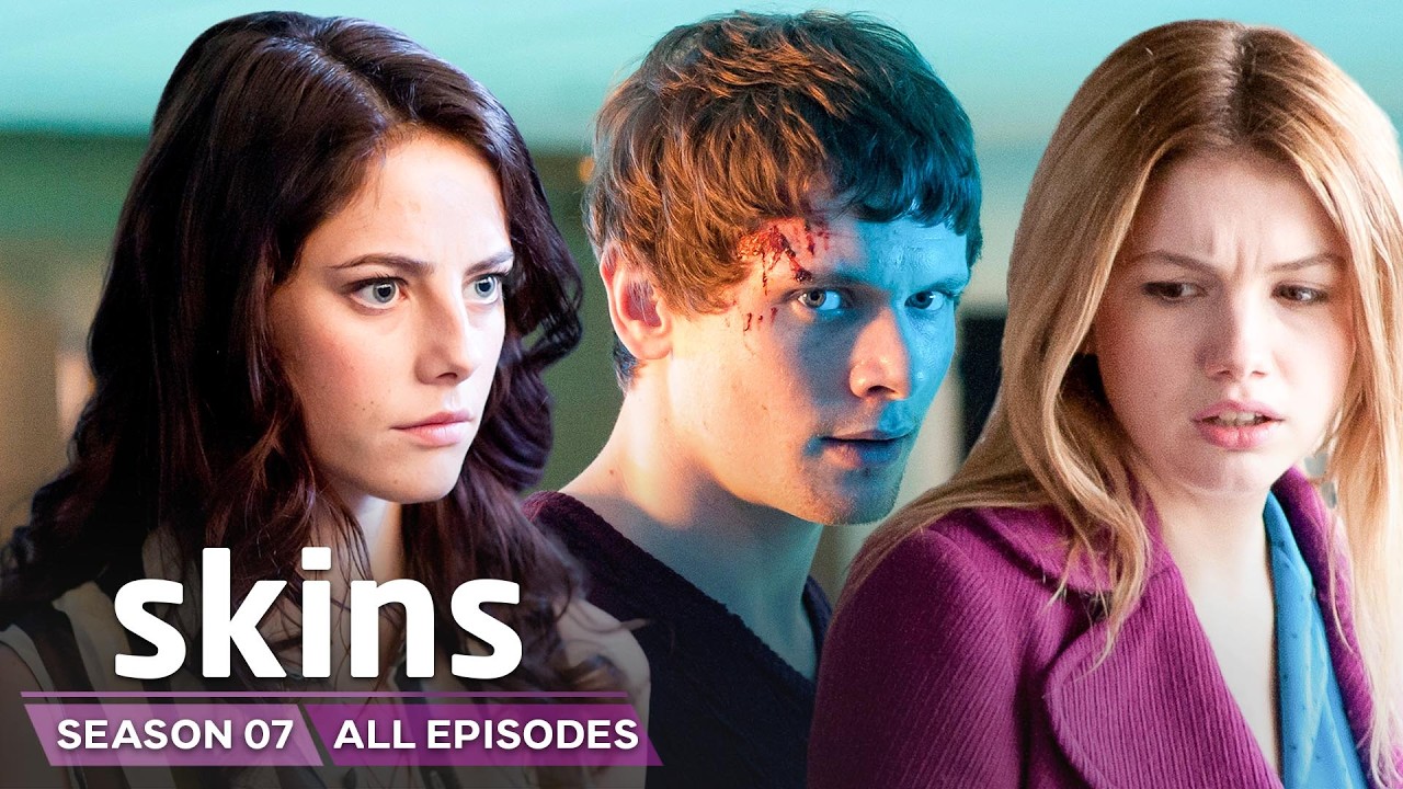 Skins Season 7 All Episodes