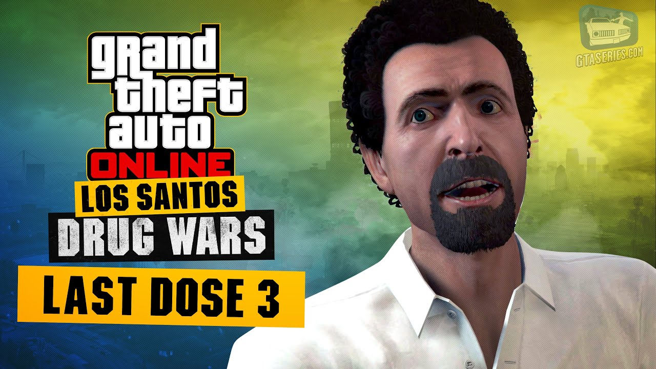 GTA Online Last Dose 3 - FriedMind [Los Santos Drug Wars]