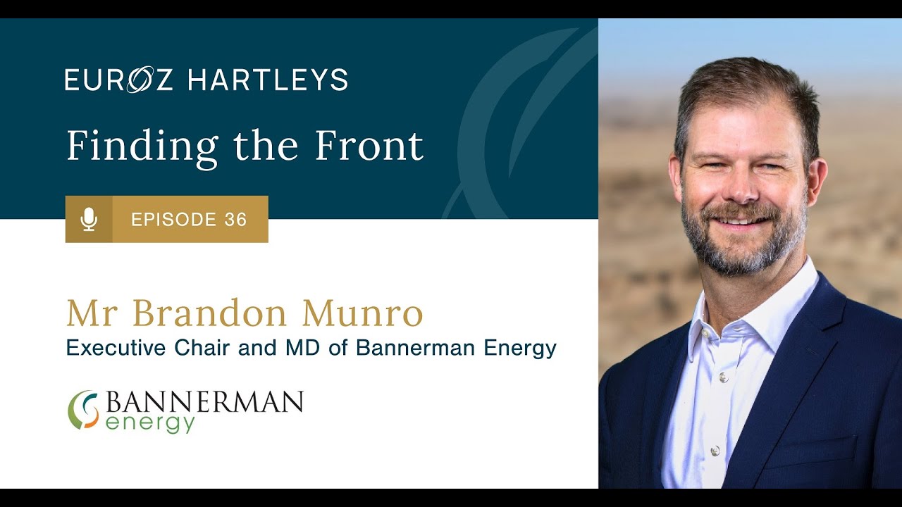 Episode 36: Brandon Munro, Executive Chair and MD of Bannerman Energy
