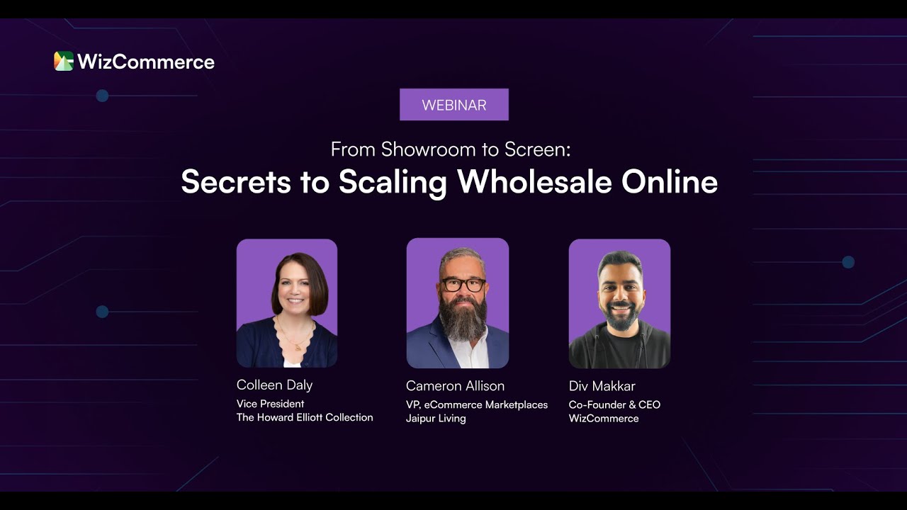 [Webinar] From Showroom to Screen: Secrets to Scaling Wholesale Online