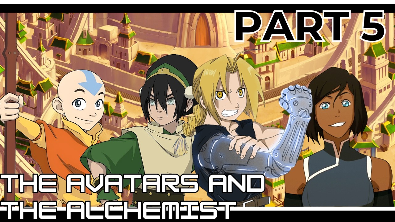 The Avatars and the Alchemist Part 5