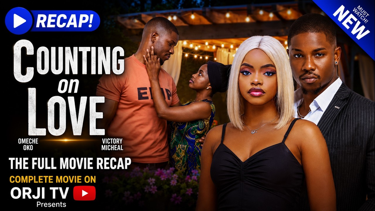 Counting On Love - Full Movie Recap - Victory Michael, Omeche Oko - Latest Nigerian 2026 Movie