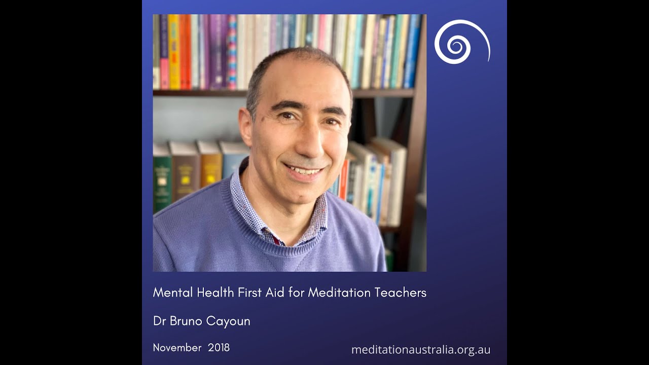Mental Health First Aid for Meditation Teachers - Dr Bruno Cayoun