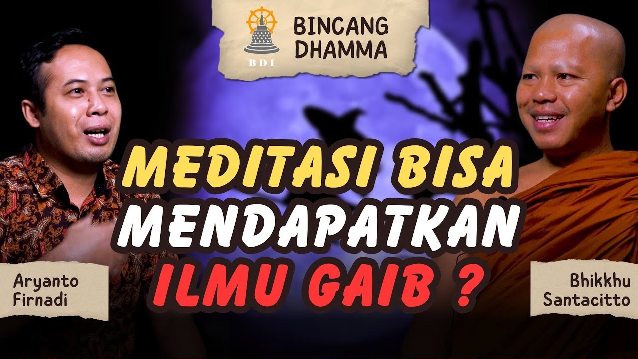 MEDITASI UNTUK KEKUATAN GAIB! I Pandangan Agama Buddha I Bhk. Santacitto & Bpk. Aryanto Firnadi