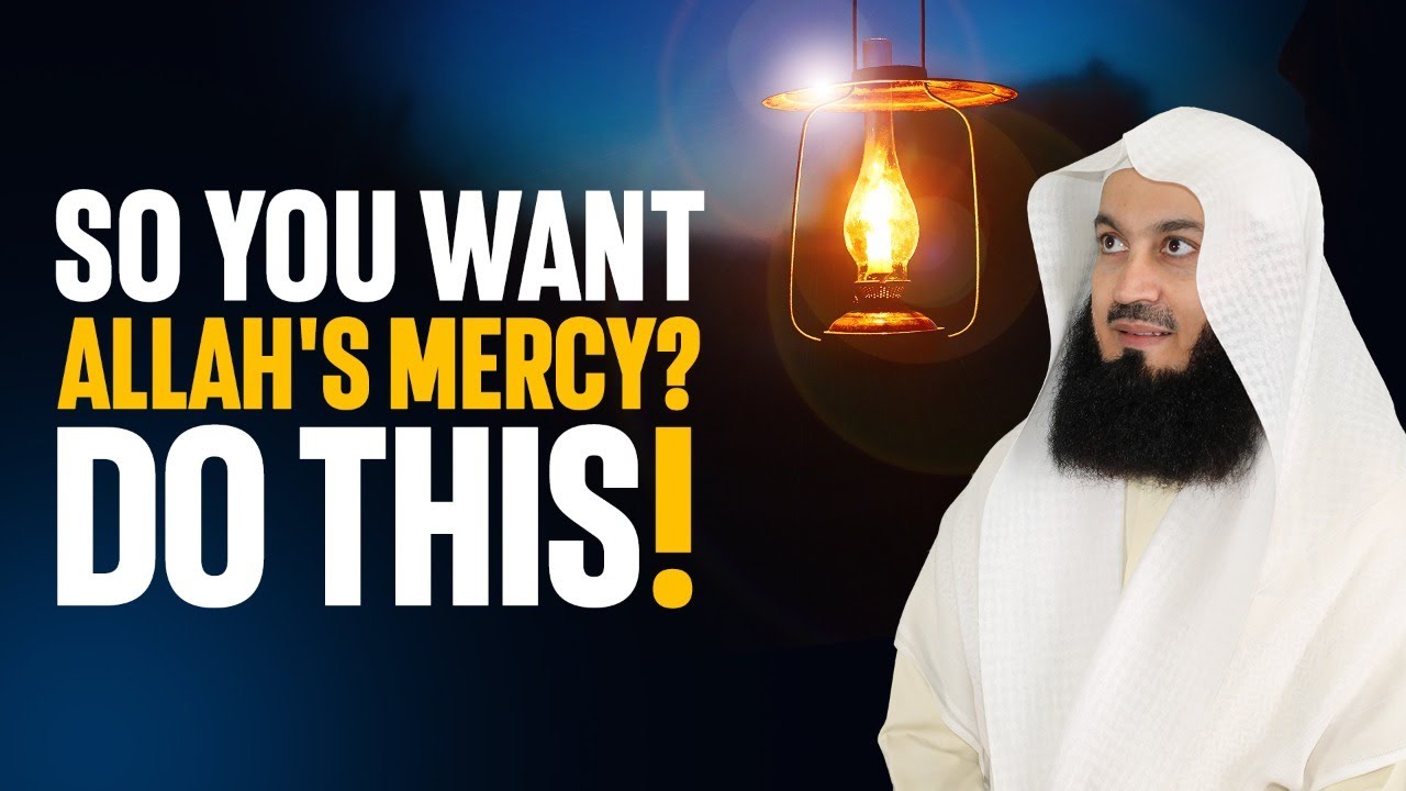 Do this to achieve the Mercy of Allah - Mufti Menk