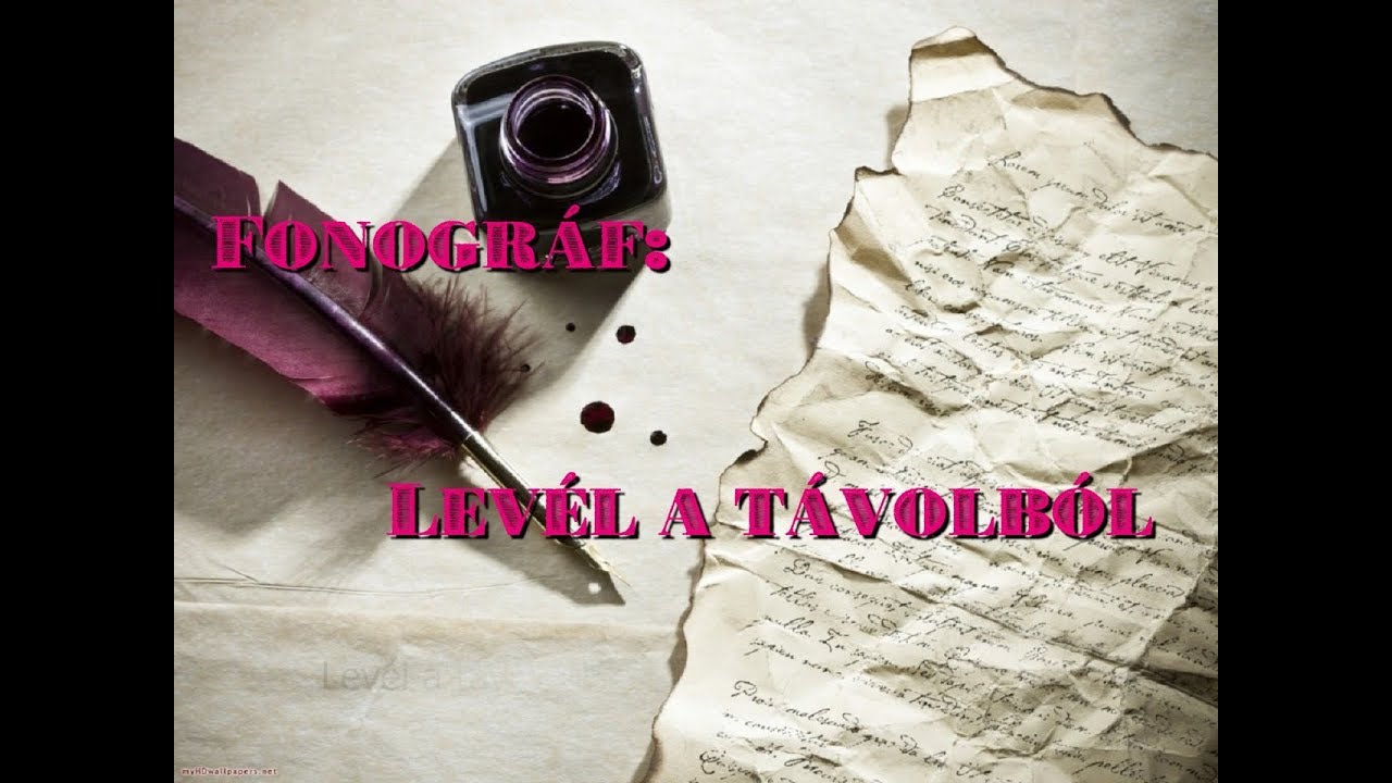 Fonográf: Levél a távolból -Dalszöveggel-