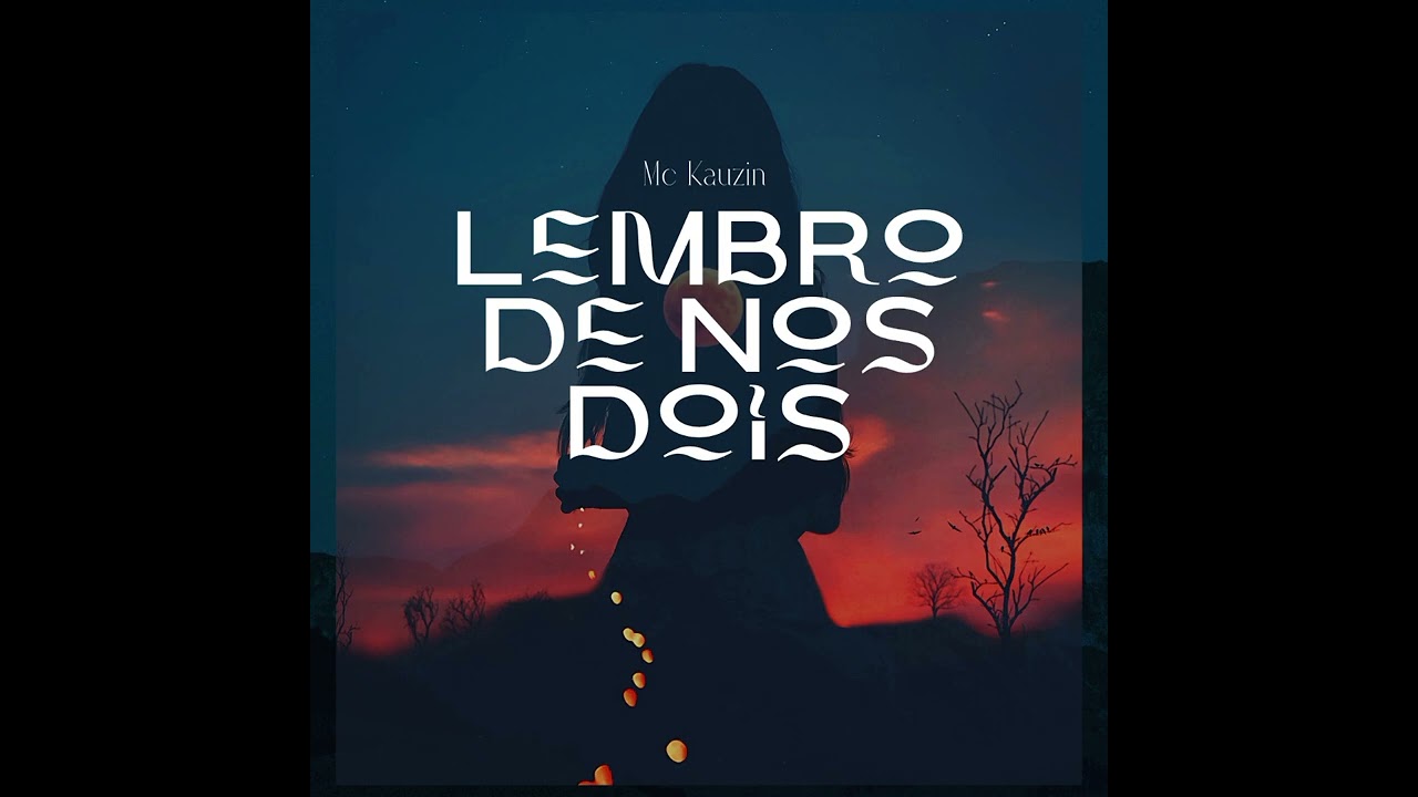 MC kauzin - Lembro de Nos Dois...💔 (áudio music oficial) 