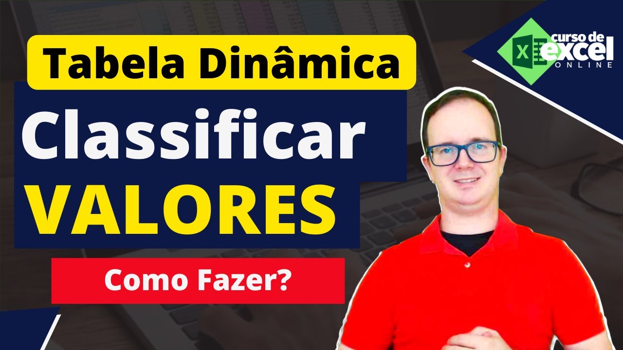 Como CLASSIFICAR VALORES na Tabela Dinâmica no EXCEL