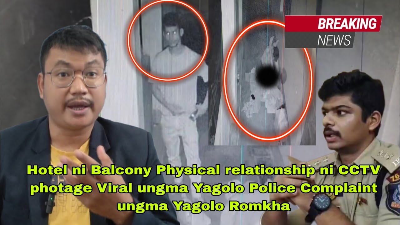 Hor jora Hotel Balcony tongmani CCTV Video pirjak ma Yagolo Police Romkha Romphere jakma patimung