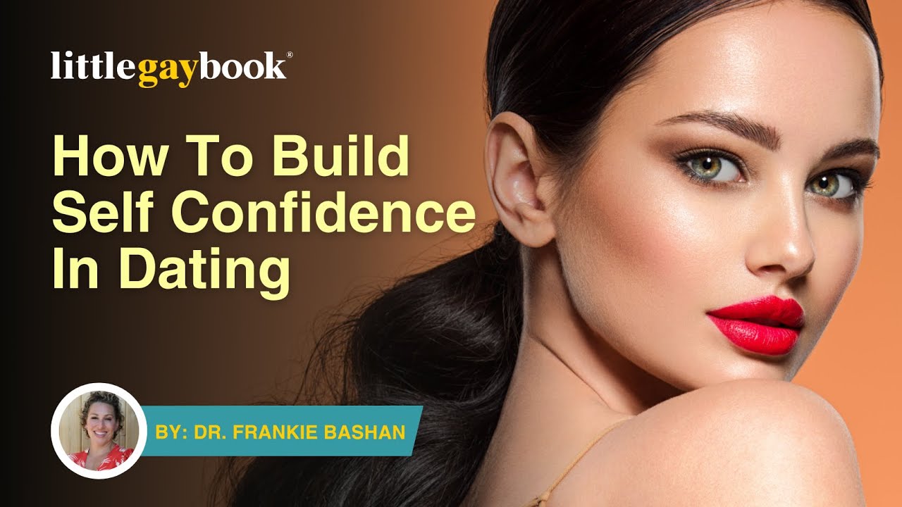 How To Build Self Confidence In Dating