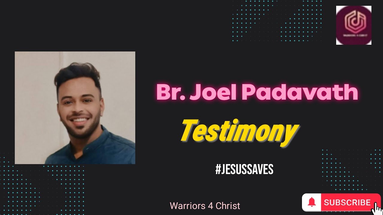 Testimony of Br. Joel Padavath #joelpadavath @Warriors4Christ_