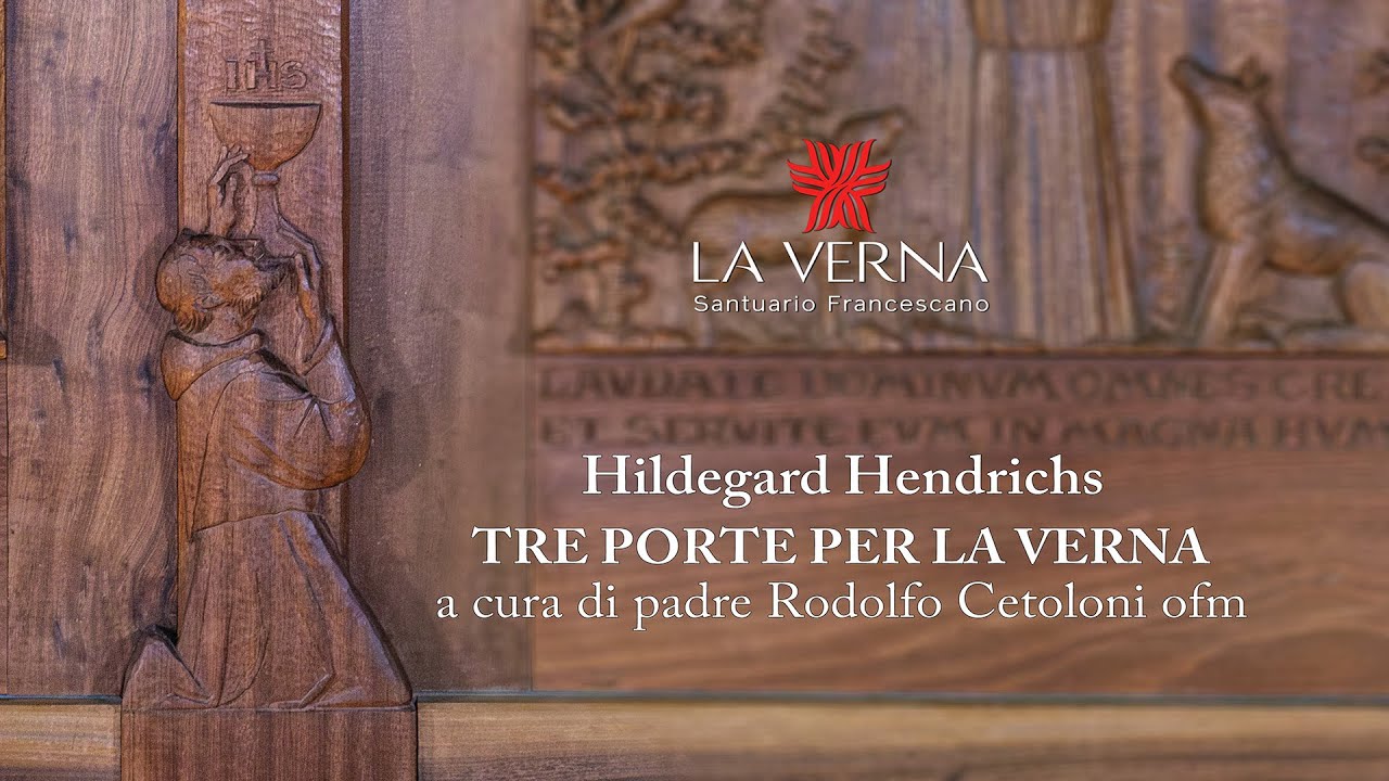 Hildegard Hendrichs TRE PORTE PER LA VERNA a cura di padre Rodolfo Cetoloni ofm