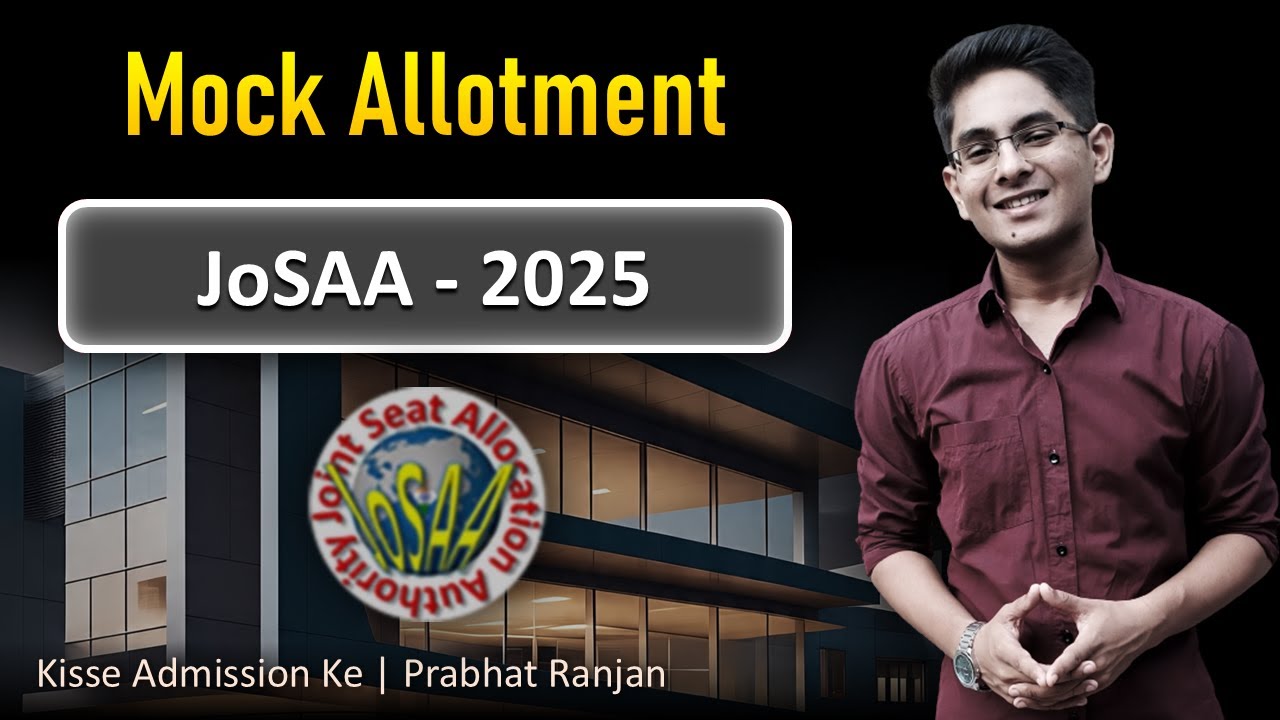 All about JoSAA 2025 Mock Allotment 📌 NO Seat? 🤔