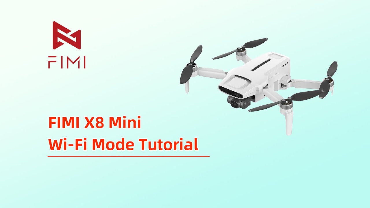 FIMI X8 Mini - Wi-Fi Mode Tutorial