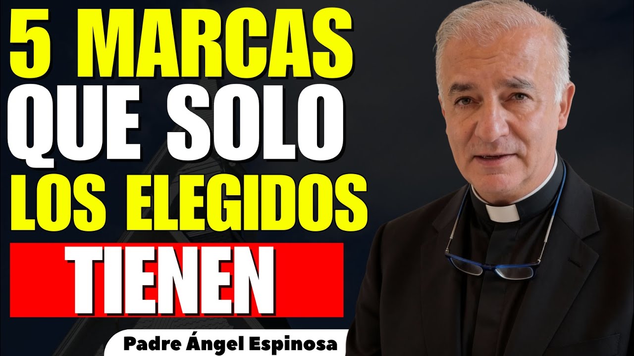 ¿Tienes una de estas 5 MARCAS INVISIBLES? Solo los ELEGIDOS las poseen | Padre Ángel Espinosa
