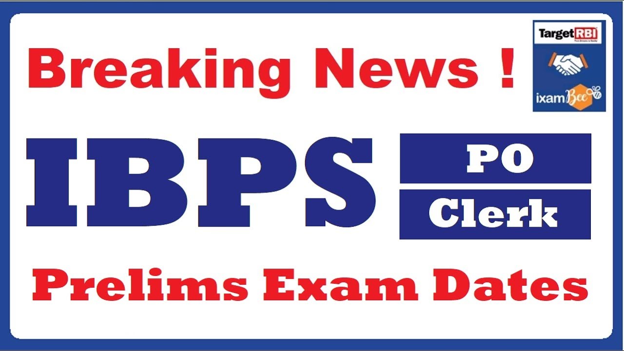 IBPS PO and Clerk Prelims Exam Dates