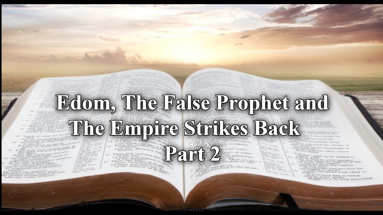 Edom, The False Prophet and The Empire Strikes Back, Part 2 - Jeff M.