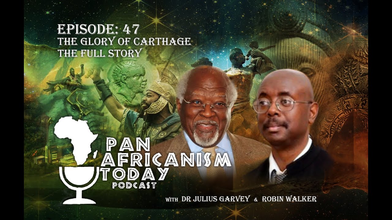 The Glory of Carthage - The Full Story | Pan Africanism Today EP 47
