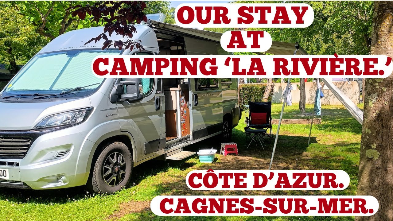 CAMPING 'LA RIVIÈRE'. CAGNES- SUR-MER. CÔTE D'AZUR. FRANCE VAN TRIP. MAY/JUNE '24.