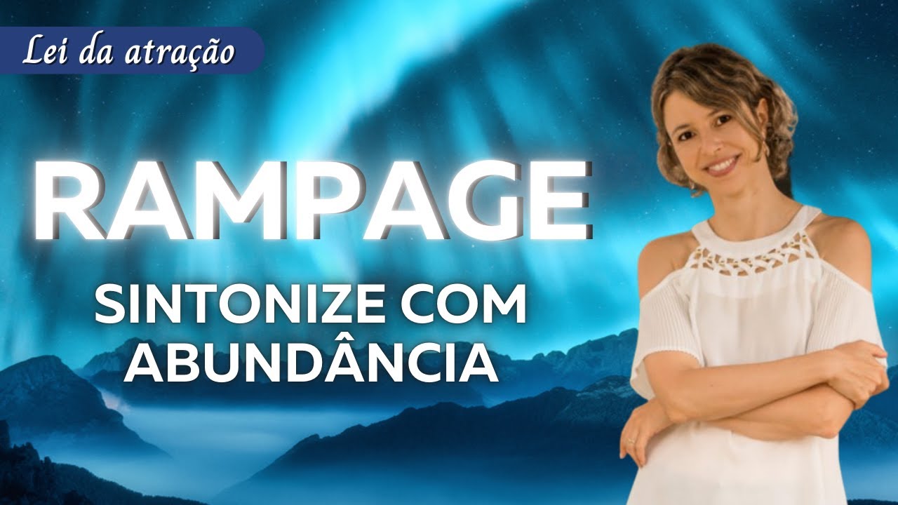 Rampage (avalanche de palavras) para sintonizar com a vibração da abundância