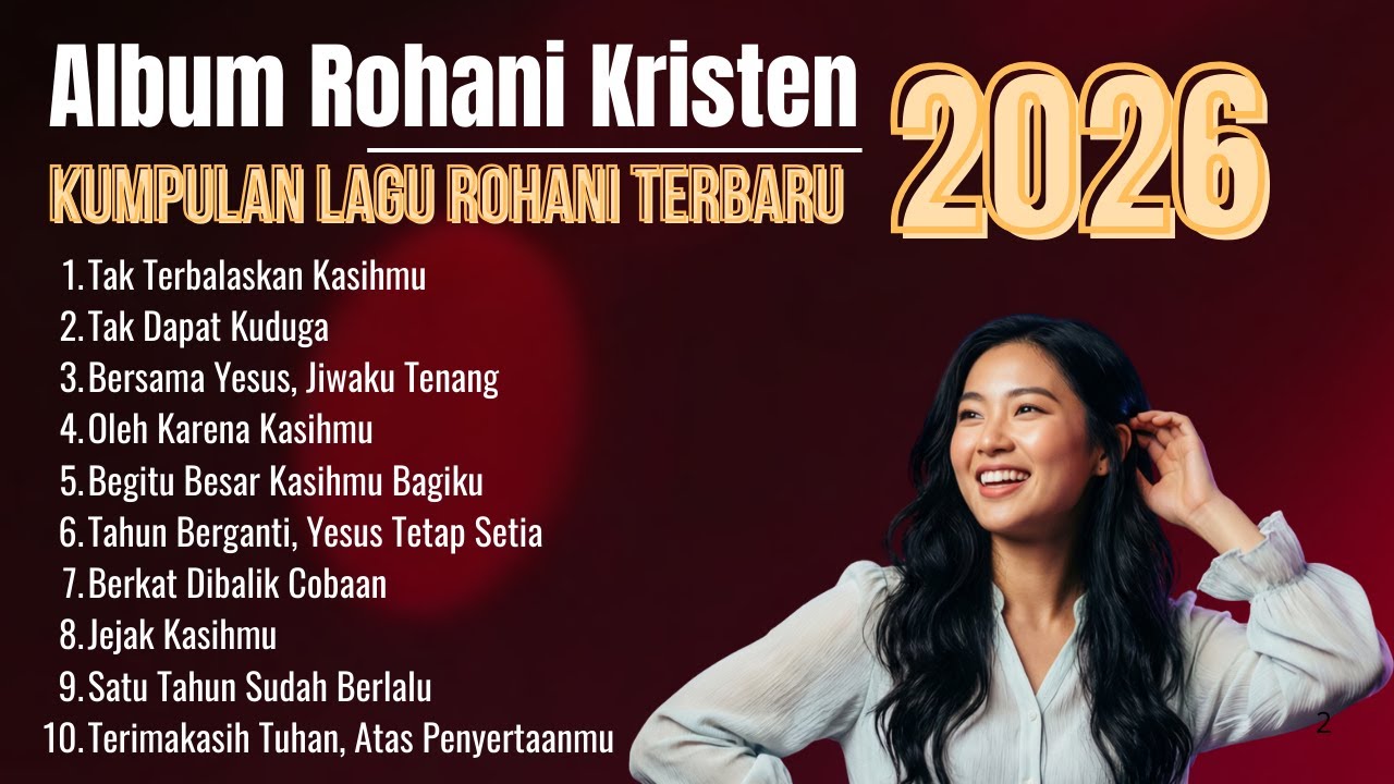 Album Rohani Kristen Terbaik | Kumpulan Lagu Rohani Terbaru 2026 | Tak Terbalaskan Kasihmu