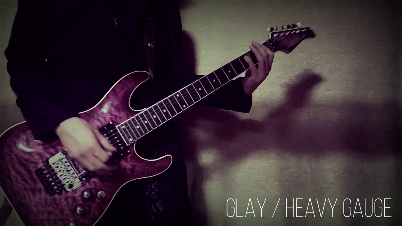 HEAVY GAUGE / GLAY 【GUITAR COVER】
